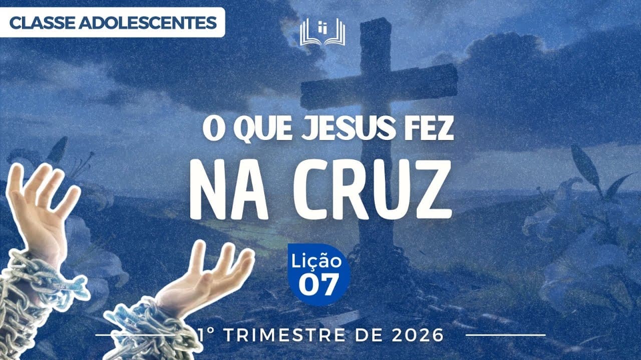 Capa da aula: O Que Jesus Fez na Cruz