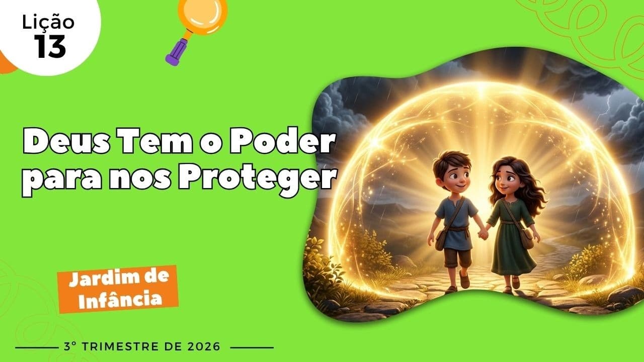 Capa da aula: Deus Tem o Poder para Nos Proteger de Todo Mal