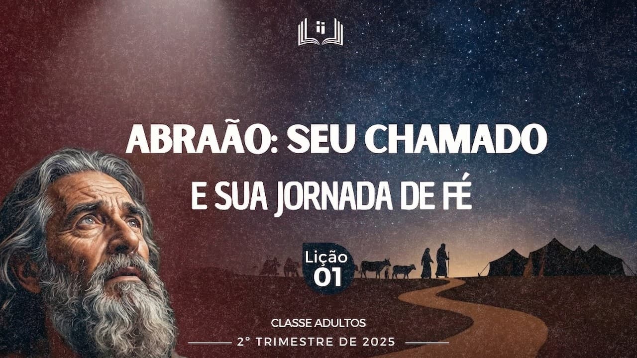 Capa da aula: Abraão: Seu Chamado e Sua Jornada de Fé