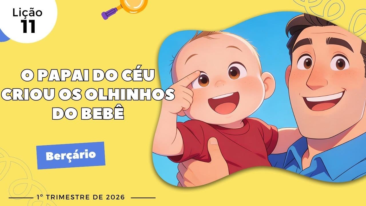 Capa da aula: O Papai do Céu Criou os Olhinhos do Bebê.