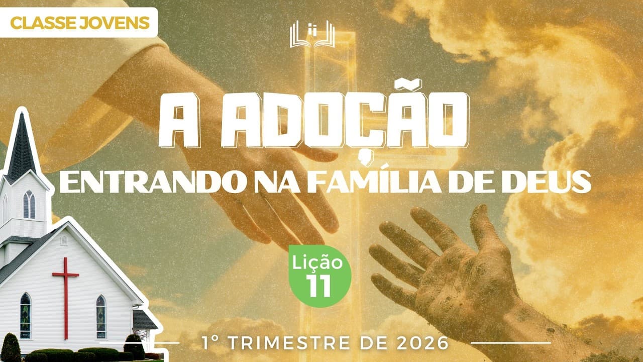 Capa da aula: A Adoção — Entrando na Família de Deus