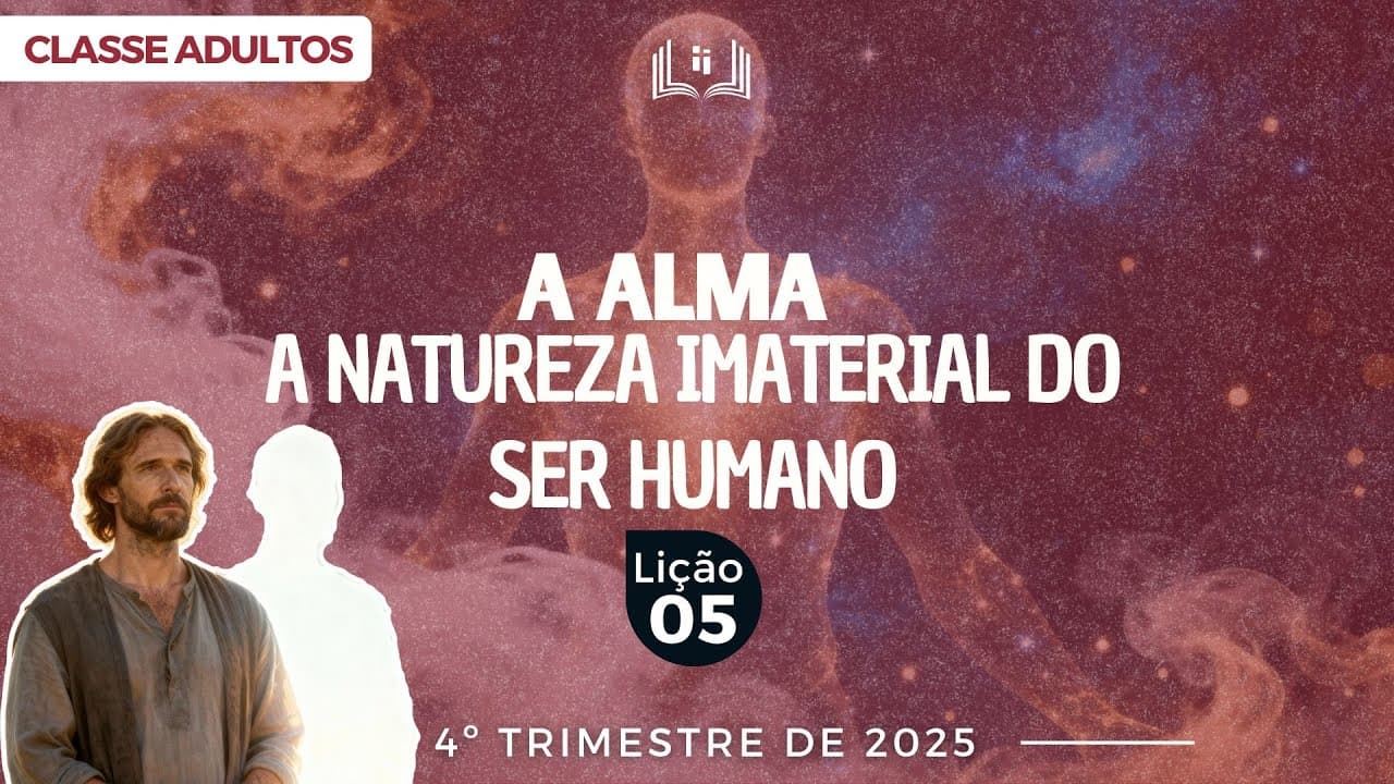 Capa da aula: A Alma – A Natureza Imaterial Do Ser Humano