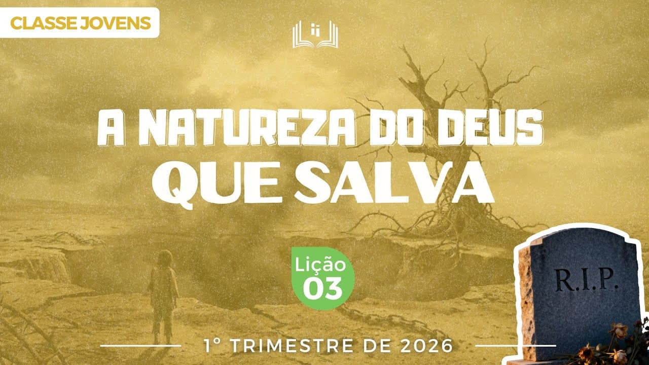 Capa da aula: A Natureza do Deus que Salva