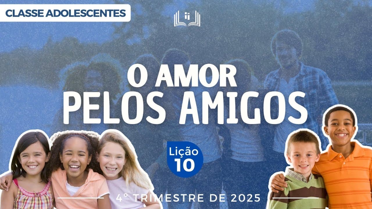 Capa da aula: O Amor Pelos Amigos