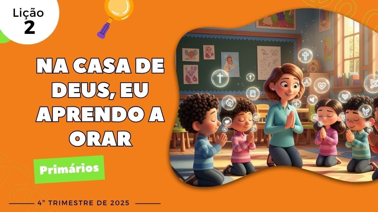 Capa da aula: Na Casa De Deus, Eu Aprendo A Orar