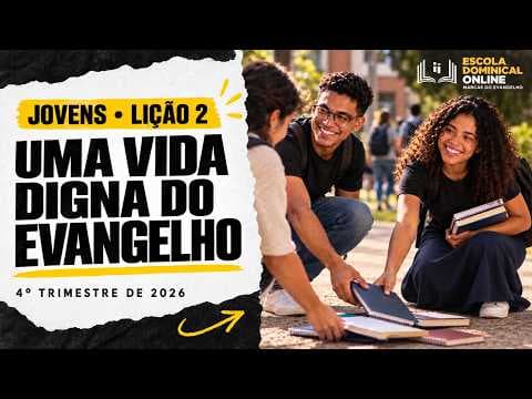 Uma Vida Digna do Evangelho