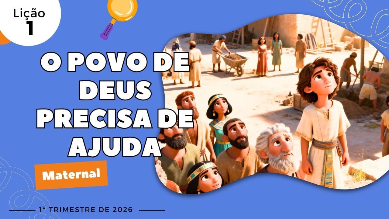Capa da aula: O Povo de Deus Precisa de Ajuda