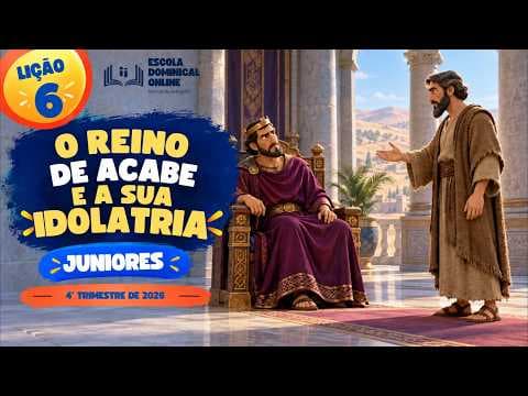 O Reino de Acabe e a Sua Idolatria