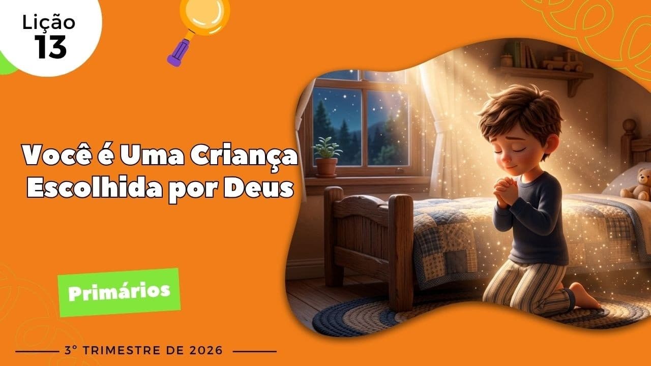 Capa da aula: Você É uma Criança Escolhida por Deus!
