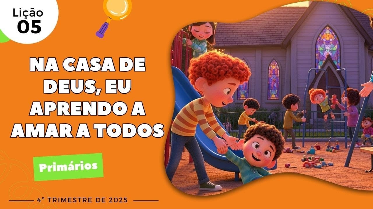 Capa da aula: Na Casa De Deus, Eu Aprendo A Amar A Todos