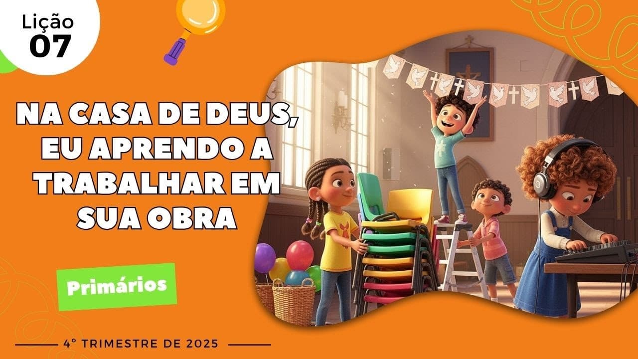 Capa da aula: Na Casa De Deus, Eu Aprendo A Trabalhar Em Sua Obra