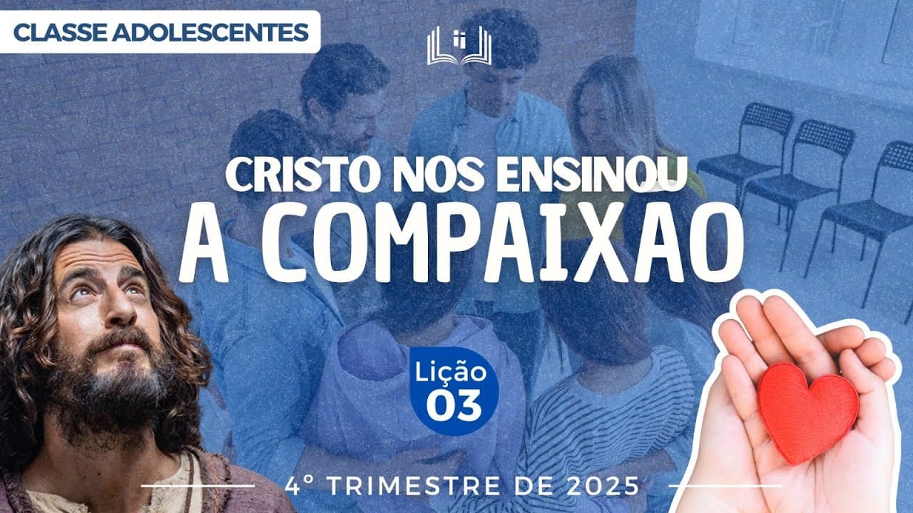 Capa da aula: Cristo Nos Ensinou A Compaixão