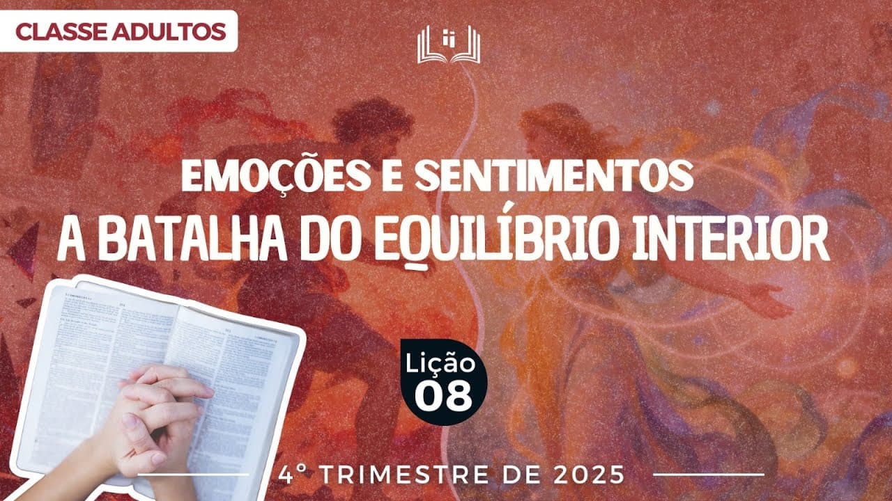 Capa da aula: Emoções E Sentimentos – A Batalha Do Equilíbrio Interior