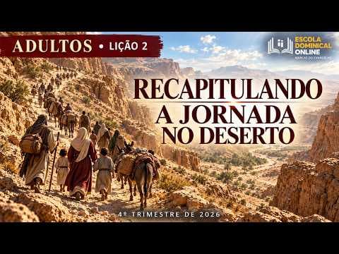 Recapitulando a Jornada no Deserto