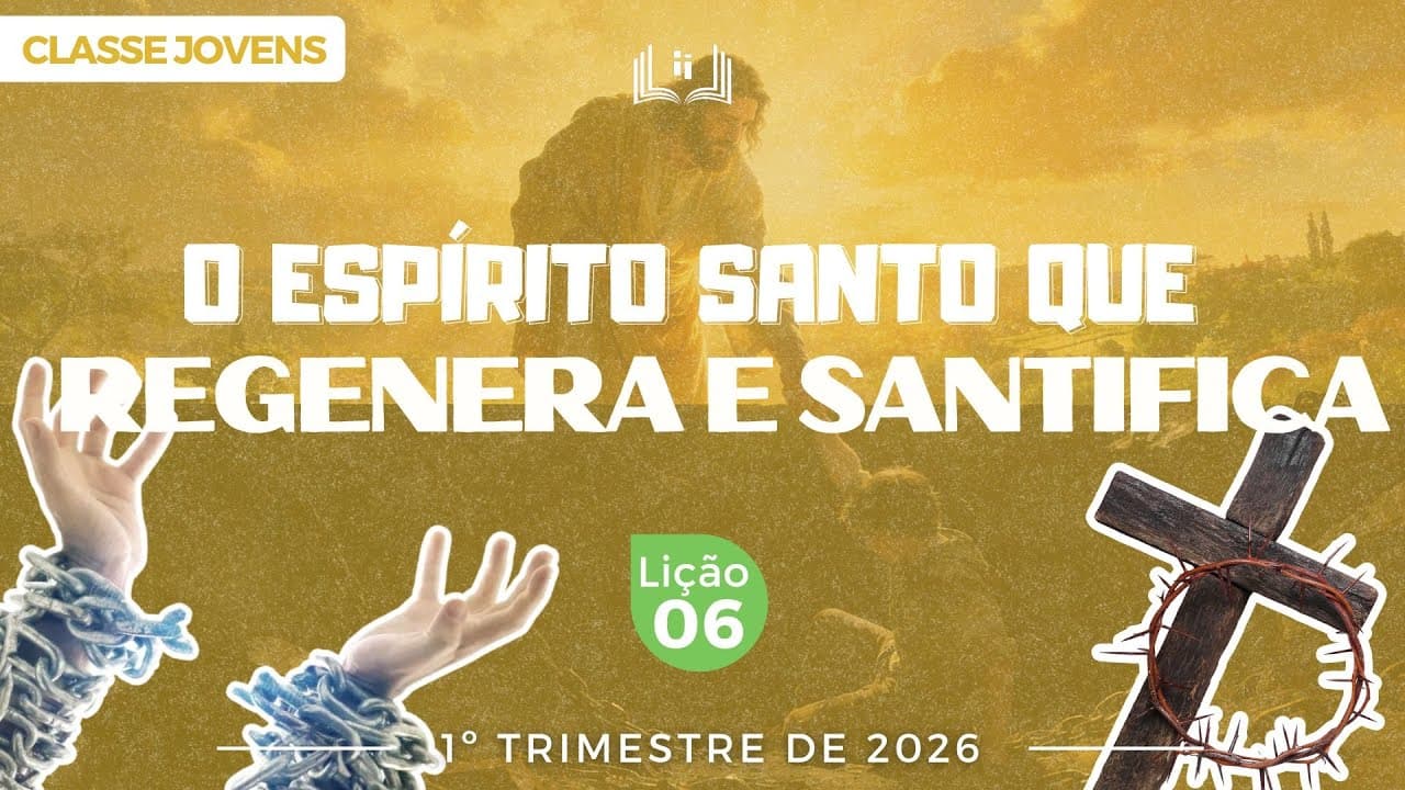 Capa da aula: O Espírito Santo que Regenera e Santifica