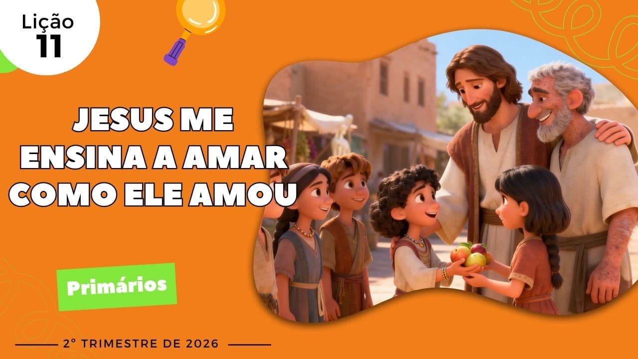 Capa da aula: Jesus me Ensina a Amar Como Ele Amou