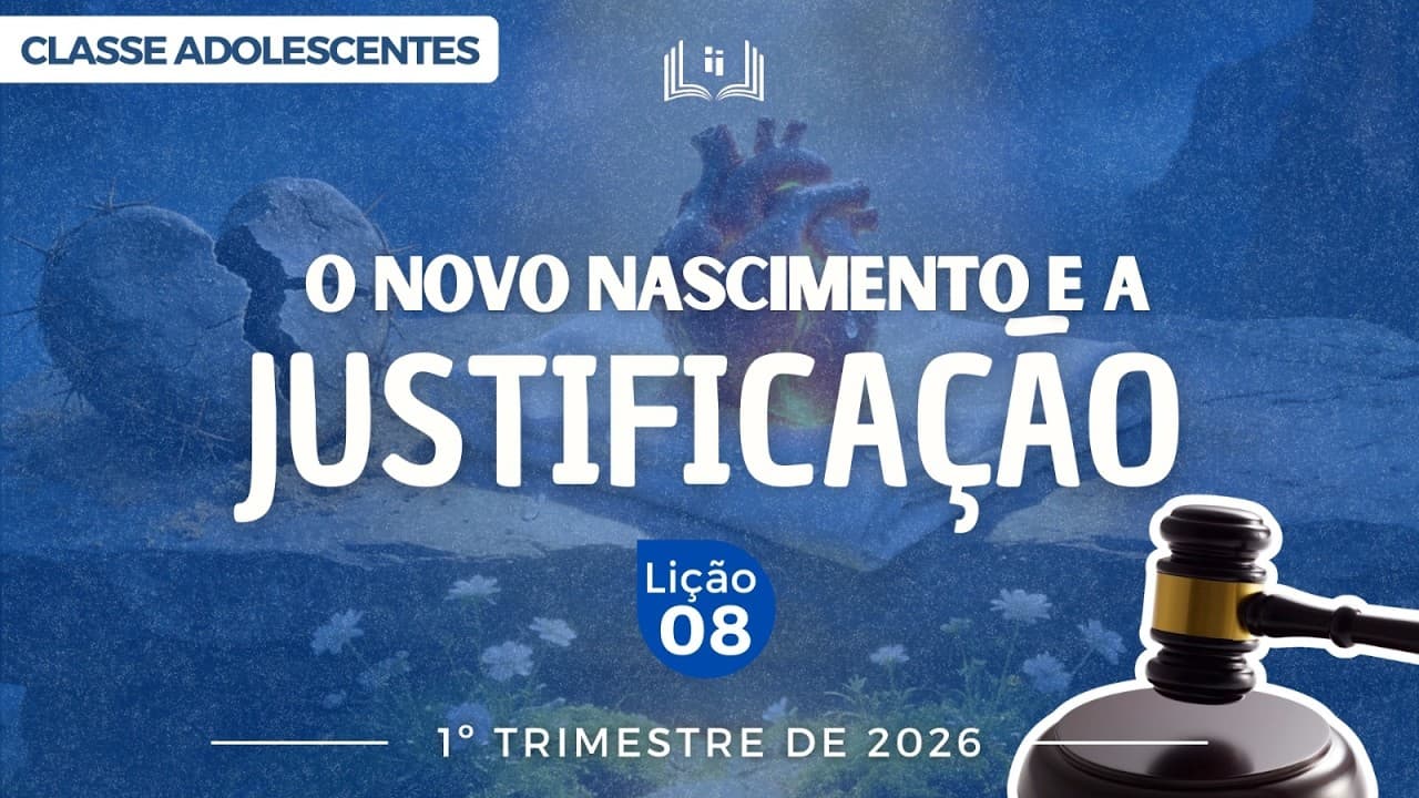 Capa da aula: O Novo Nascimento e a Justificação