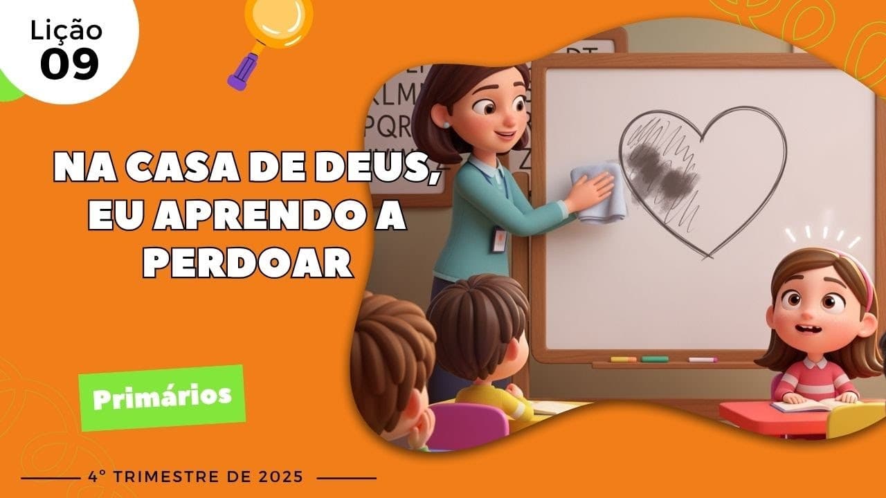 Capa da aula: Na Casa de Deus, Eu Aprendo a Perdoar