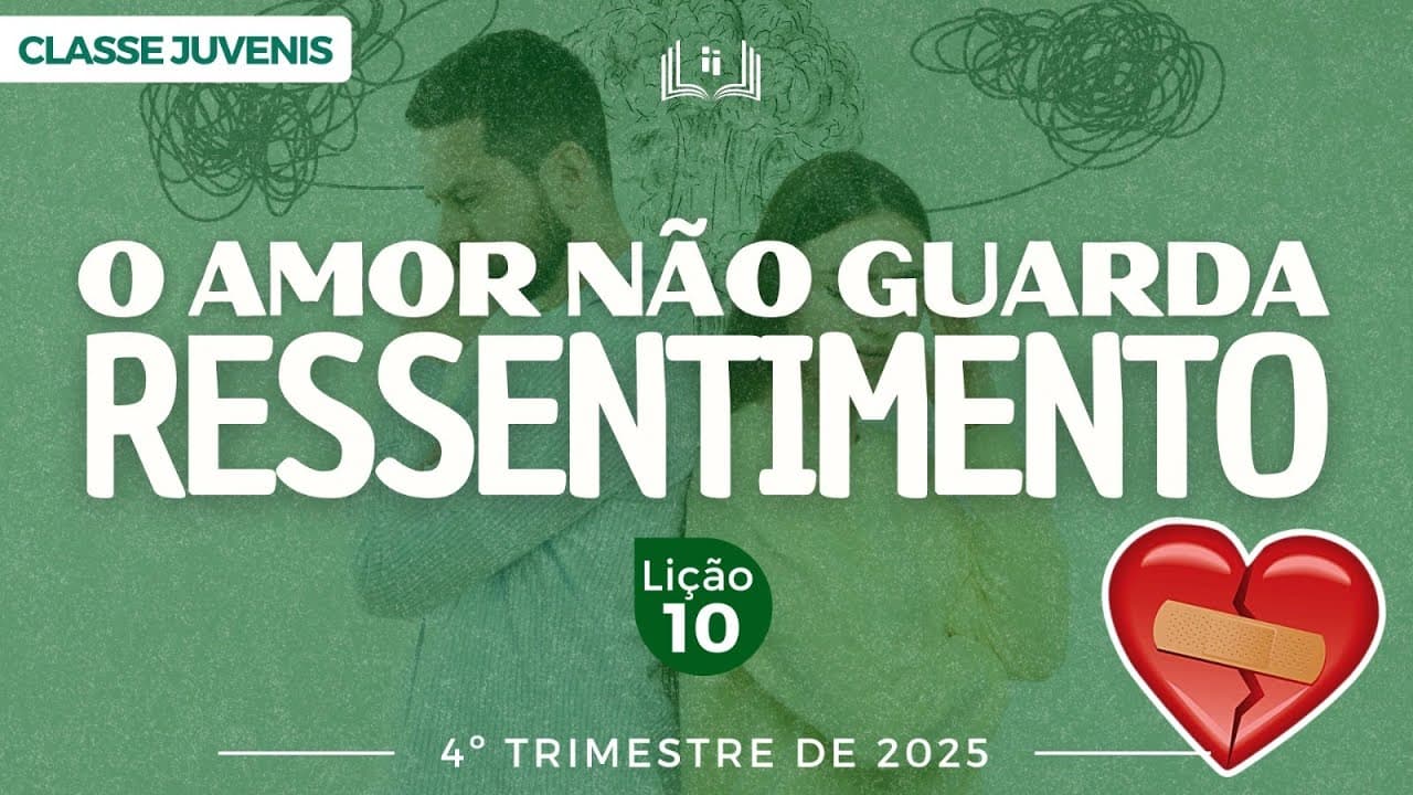Capa da aula: O Amor Não Guarda Ressentimento