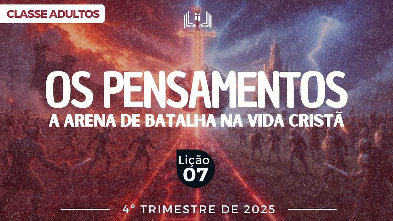 Capa da aula: Os Pensamentos – A Arena De Batalha Na Vida Cristã