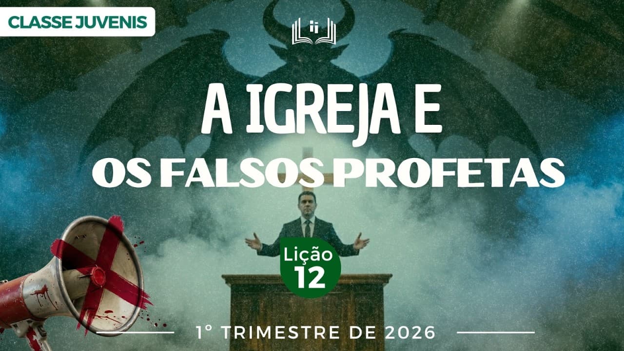 Capa da aula: A Igreja e os Falsos Profetas