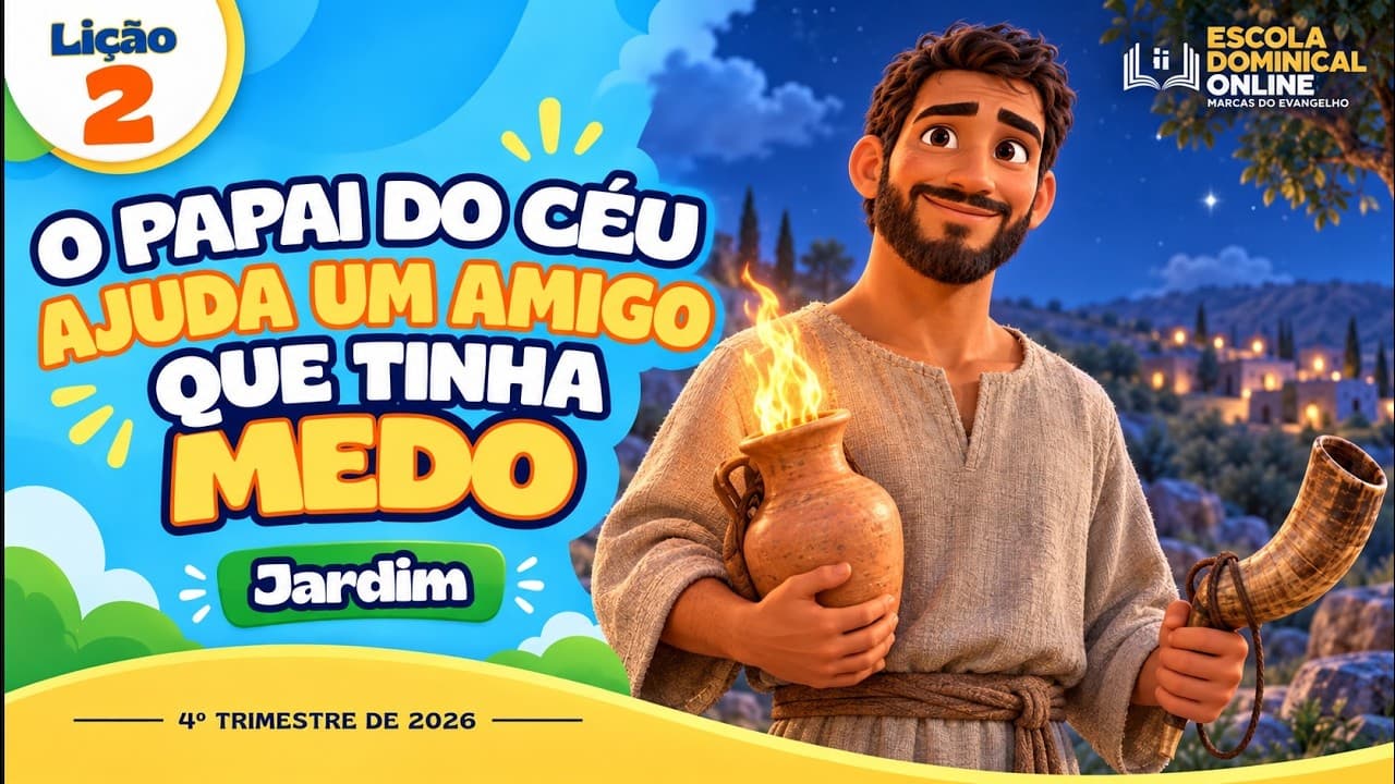 Capa da aula: O Papai do Céu Ajuda um Amigo que Tinha Medo